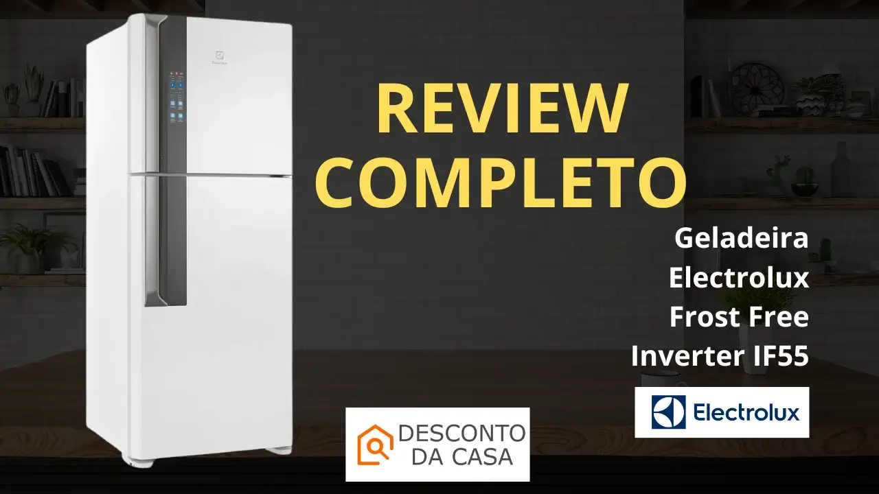 Capa Artigo Geladeira Electrolux Frost Free Inverter IF55 Review Completo - Desconto da Casa