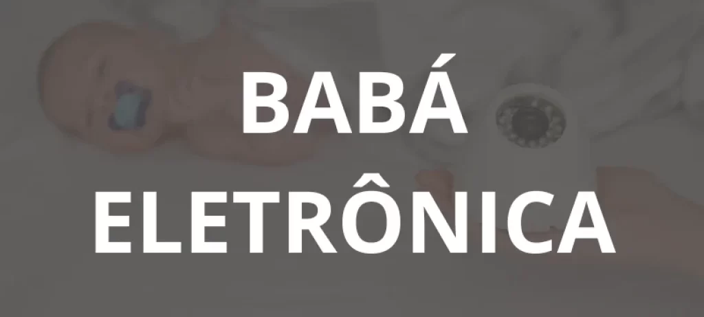 Babá Eletrônica - Desconto da Casa