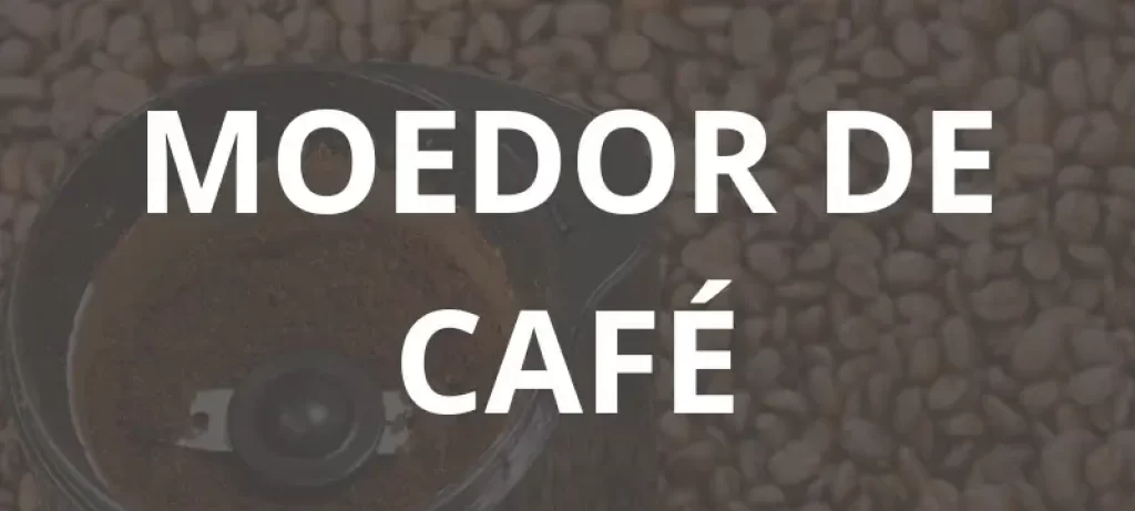 Moedor de Café - Desconto da Casa