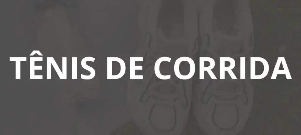 Tênis de Corrida - Desconto da Casa