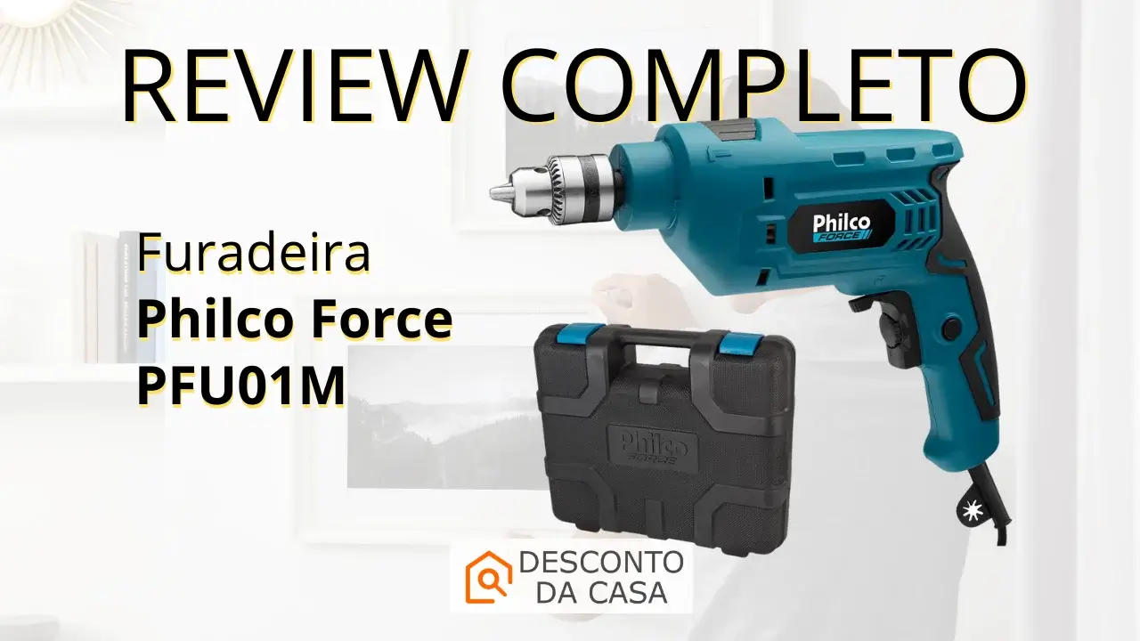 review completo da Furadeira Philco Force PFU01M Com maleta - Desconto da Casa