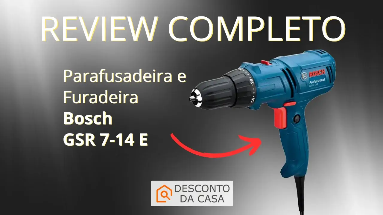 Capa Artigo Parafusadeira e Furadeira Bosch GSR 7-14 E - Desconto da Casa