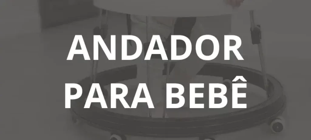 Andador Para Bebê - Desconto da Casa