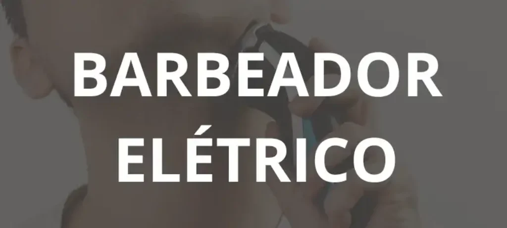 Barbeador Elétrico - Desconto da Casa
