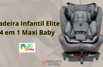 Capa Artigo Cadeira Infantil Elite 4 em 1 Maxi Baby - Desconto da Casa