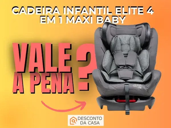 Promoção Cadeira Infantil Elite 4 em 1 Maxi Baby - Desconto da Casa[