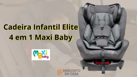Cadeira Infantil Elite 4 em 1 Maxi Baby [Não Compre Antes de Ler Isso]