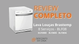 Lava Louças Brastemp 8 Serviços BLF08: Saiba tudo AQUI